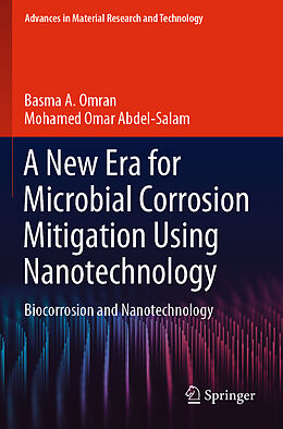 Couverture cartonnée A New Era for Microbial Corrosion Mitigation Using Nanotechnology de Mohamed Omar Abdel-Salam, Basma A. Omran