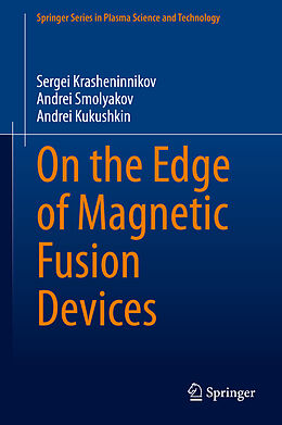 Livre Relié On the Edge of Magnetic Fusion Devices de Sergei Krasheninnikov, Andrei Kukushkin, Andrei Smolyakov