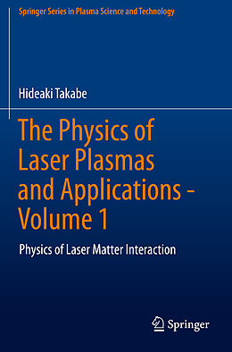 Kartonierter Einband The Physics of Laser Plasmas and Applications - Volume 1 von Hideaki Takabe
