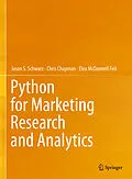 E-Book (pdf) Python for Marketing Research and Analytics von Jason S. Schwarz, Chris Chapman, Elea McDonnell Feit