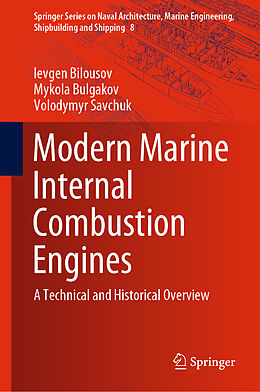 Livre Relié Modern Marine Internal Combustion Engines de Ievgen Bilousov, Volodymyr Savchuk, Mykola Bulgakov