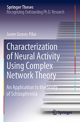 Couverture cartonnée Characterization of Neural Activity Using Complex Network Theory de Javier Gomez-Pilar