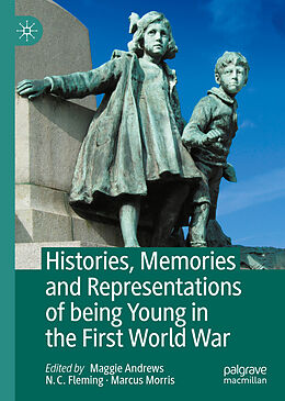 Livre Relié Histories, Memories and Representations of being Young in the First World War de 