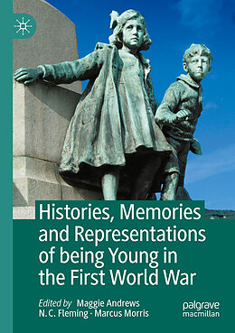 Couverture cartonnée Histories, Memories and Representations of being Young in the First World War de 