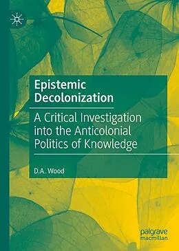 E-Book (pdf) Epistemic Decolonization von D. A. Wood