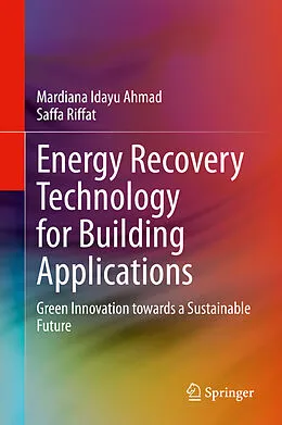 E-Book (pdf) Energy Recovery Technology for Building Applications von Mardiana Idayu Ahmad, Saffa Riffat