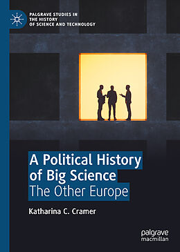 Livre Relié A Political History of Big Science de Katharina C. Cramer