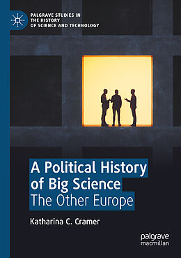 Couverture cartonnée A Political History of Big Science de Katharina C. Cramer