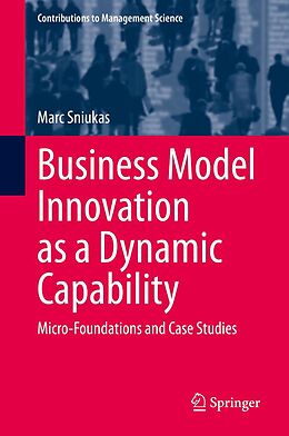 E-Book (pdf) Business Model Innovation as a Dynamic Capability von Marc Sniukas
