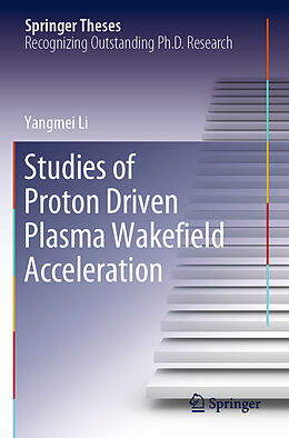Couverture cartonnée Studies of Proton Driven Plasma Wake eld Acceleration de Yangmei Li