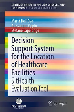 Kartonierter Einband Decision Support System for the Location of Healthcare Facilities von Marta Dell'Ovo, Stefano Capolongo, Alessandra Oppio