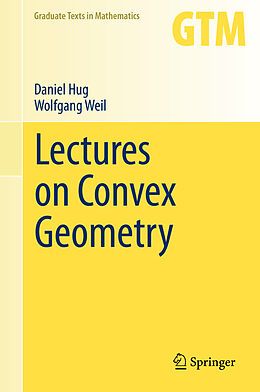 Fester Einband Lectures on Convex Geometry von Wolfgang Weil, Daniel Hug