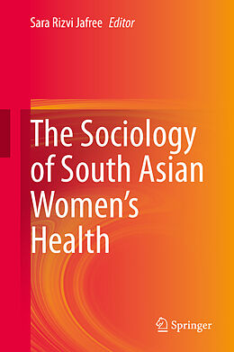 Livre Relié The Sociology of South Asian Women s Health de 