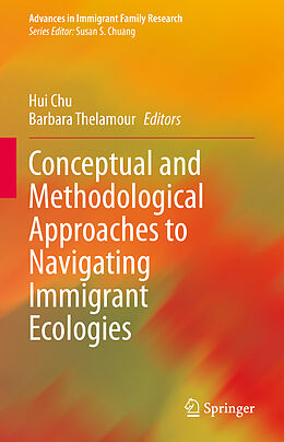 Livre Relié Conceptual and Methodological Approaches to Navigating Immigrant Ecologies de 