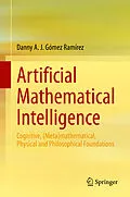 E-Book (pdf) Artificial Mathematical Intelligence von Danny A. J. Gómez Ramírez