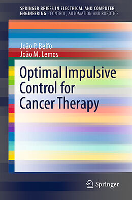 Couverture cartonnée Optimal Impulsive Control for Cancer Therapy de João M. Lemos, João P. Belfo