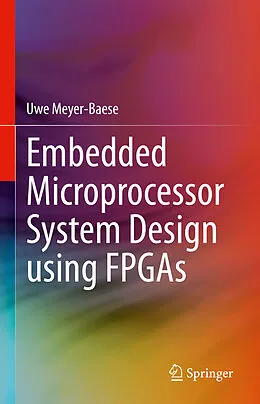 E-Book (pdf) Embedded Microprocessor System Design using FPGAs von Uwe Meyer-Baese