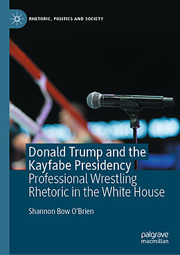 Livre Relié Donald Trump and the Kayfabe Presidency de Shannon Bow O'Brien