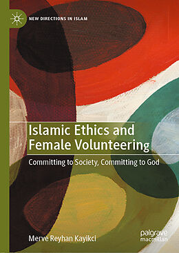 Livre Relié Islamic Ethics and Female Volunteering de Merve Reyhan Kayikci