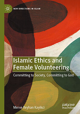 Couverture cartonnée Islamic Ethics and Female Volunteering de Merve Reyhan Kayikci