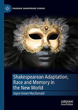 eBook (pdf) Shakespearean Adaptation, Race and Memory in the New World de Joyce Green Macdonald