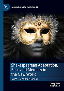 Couverture cartonnée Shakespearean Adaptation, Race and Memory in the New World de Joyce Green Macdonald