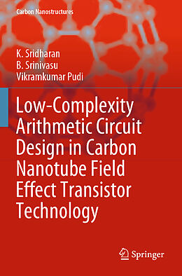 Kartonierter Einband Low-Complexity Arithmetic Circuit Design in Carbon Nanotube Field Effect Transistor Technology von K. Sridharan, Vikramkumar Pudi, B. Srinivasu