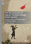 E-Book (pdf) The Normalisation of Cyprus' Partition Among Greek Cypriots von Gregoris Ioannou