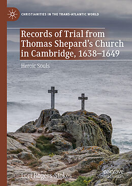 Fester Einband Records of Trial from Thomas Shepard s Church in Cambridge, 1638 1649 von Lori Rogers-Stokes