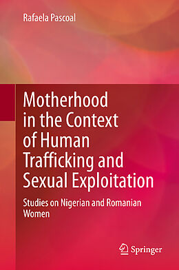 Livre Relié Motherhood in the Context of Human Trafficking and Sexual Exploitation de Rafaela Pascoal