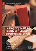 E-Book (pdf) Reimagining Teaching in Early 20th Century Experimental Schools von Alessandra Arce Hai, Helen May, Kristen Nawrotzki