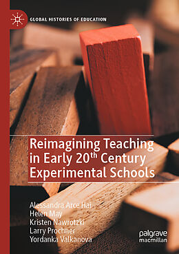 Couverture cartonnée Reimagining Teaching in Early 20th Century Experimental Schools de Alessandra Arce Hai, Helen May, Yordanka Valkanova