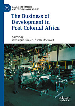 Livre Relié The Business of Development in Post-Colonial Africa de 