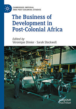 Couverture cartonnée The Business of Development in Post-Colonial Africa de 