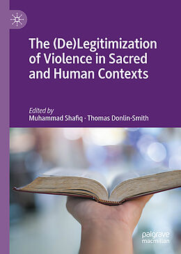 Livre Relié The (De)Legitimization of Violence in Sacred and Human Contexts de 