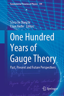 Livre Relié One Hundred Years of Gauge Theory de Silvia De Bianchi, Claus Kiefer