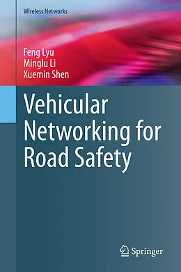 E-Book (pdf) Vehicular Networking for Road Safety von Feng Lyu, Minglu Li, Xuemin Shen