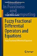 E-Book (pdf) Fuzzy Fractional Differential Operators and Equations von Tofigh Allahviranloo