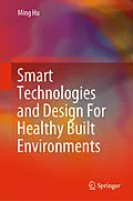 E-Book (pdf) Smart Technologies and Design For Healthy Built Environments von Ming Hu
