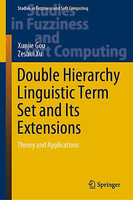 E-Book (pdf) Double Hierarchy Linguistic Term Set and Its Extensions von Xunjie Gou, Zeshui Xu