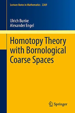 E-Book (pdf) Homotopy Theory with Bornological Coarse Spaces von Ulrich Bunke, Alexander Engel