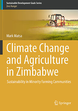 Kartonierter Einband Climate Change and Agriculture in Zimbabwe von Mark Matsa