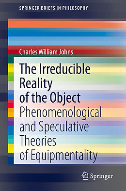 Kartonierter Einband The Irreducible Reality of the Object von Charles William Johns