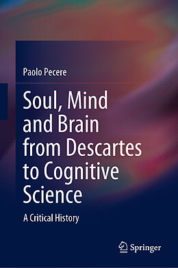 E-Book (pdf) Soul, Mind and Brain from Descartes to Cognitive Science von Paolo Pecere