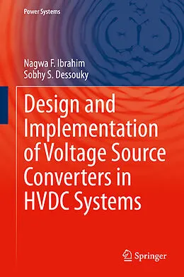 E-Book (pdf) Design and Implementation of Voltage Source Converters in HVDC Systems von Nagwa F. Ibrahim, Sobhy S. Dessouky