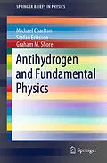 E-Book (pdf) Antihydrogen and Fundamental Physics von Michael Charlton, Stefan Eriksson, Graham M. Shore