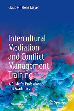 Fester Einband Intercultural Mediation and Conflict Management Training von Claude-Hélène Mayer