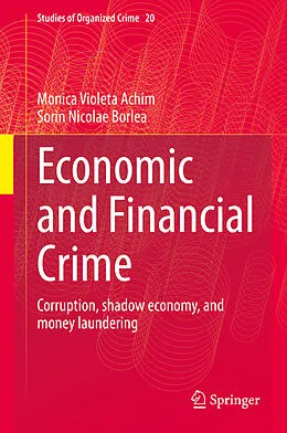 E-Book (pdf) Economic and Financial Crime von Monica Violeta Achim, Sorin Nicolae Borlea