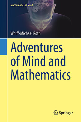 E-Book (pdf) Adventures of Mind and Mathematics von Wolff-Michael Roth