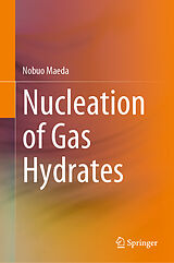 eBook (pdf) Nucleation of Gas Hydrates de Nobuo Maeda